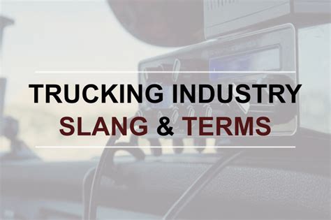 Trucking Terminology 101 Common Industry Slang And Terms 2022