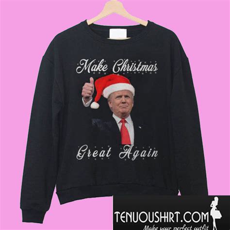 Make Christmas Great Again Donald Trump Sweatshirt