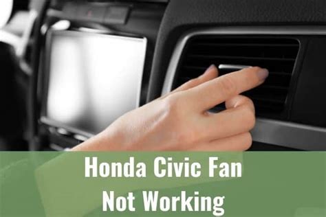 Honda Civic Fan Not Working Know My Auto