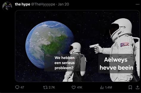 Astronauts We Hebben Een Serieus Probleem Know Your Meme