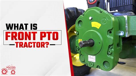 What Is Front Pto Tractor Tractor Front Pto Types And Uses