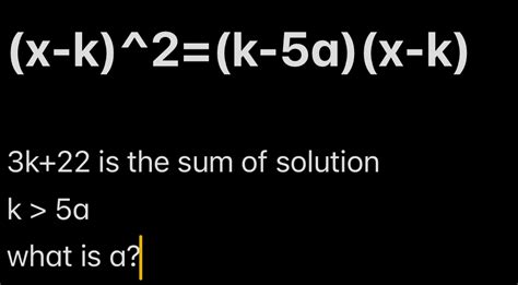 Solved X K Wedge 2 K 5a X K 3k 22 Is The Sum Of Solution K 5a What Is A [math]