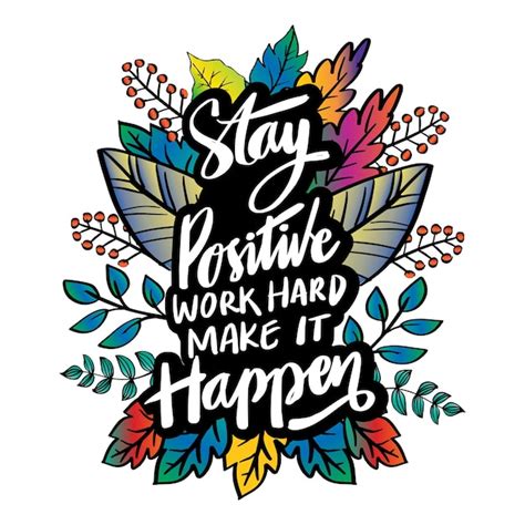 Premium Vector Stay Positive Work Hard Make It Happen Hand Lettering Quote