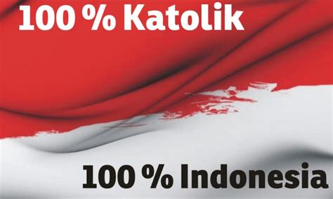 Seratus Persen Katolik Seratus Persen Indonesia Majalah Inspirasi