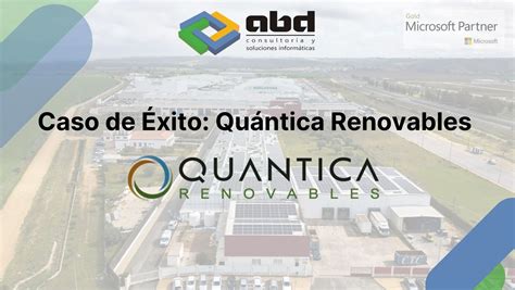 Caso de Éxito Quántica Renovables y ABD