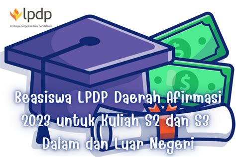 Beasiswa LPDP Daerah Afirmasi 2023 Untuk Kuliah S2 Dan S3 Dalam Dan