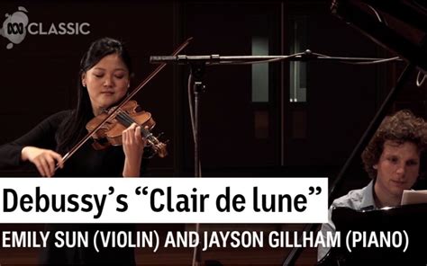 Emily Sun And 德彪西 月光 And 小提琴 钢琴 Debussys Clair De Lune Played On Violin And Piano哔哩哔哩bilibili