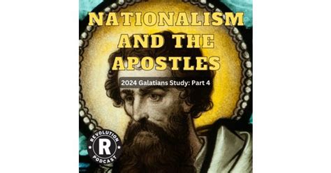 Nationalism And The Apostles 2024 Galatians Series Part 4 Revolution Church Acast