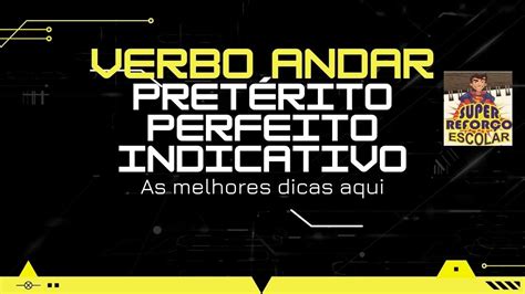 Verbo Andar Pretérito Perfeito Aprenda conjugação verbal YouTube