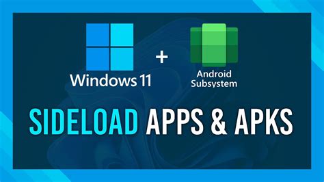 Sideload Apps APKs In Windows Subsystem For Android Complete Guide