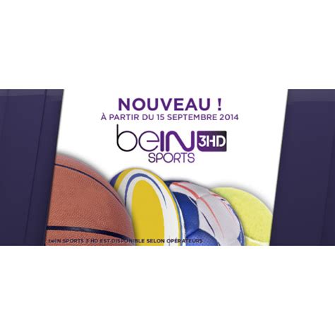 Lancement De Bein Sports 3 Hd Le 15 Septembre En France