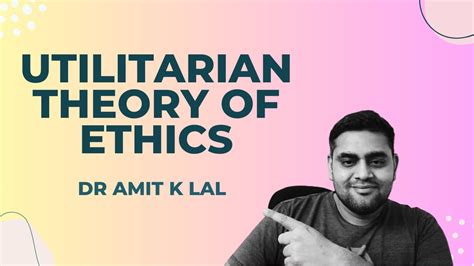 Utilitarian Theory Of Ethics Everything Explained With Examples Youtube