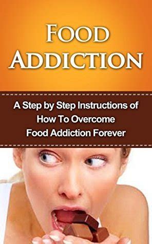 Food Addiction And Overeating 2nd Edition The Ultimate Guide To Cure