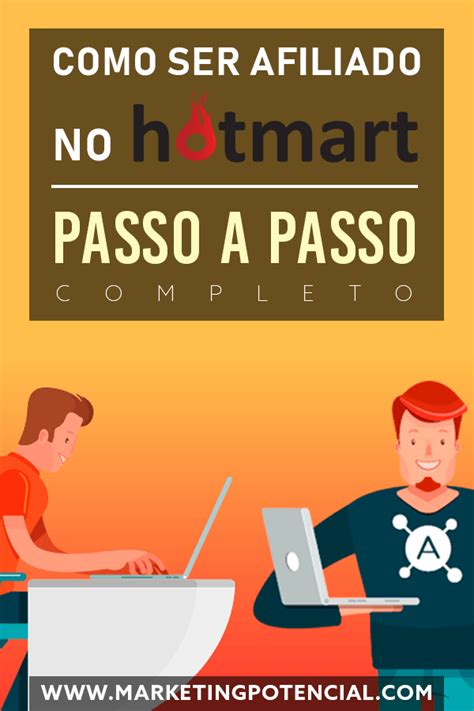 Como Ser Afiliado No Hotmart Passo A Passo Completo Marketing E