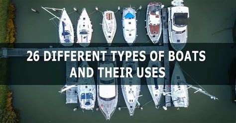 26 Different Types Of Boats And Their Uses Workshop Insider