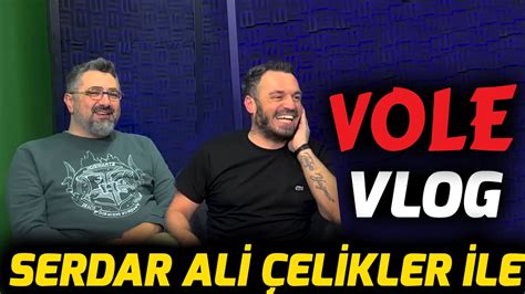 VOLE BİNASINA GİTTİM SERDAR ALİ ÇELİKLER İLE HARİKA SOHBET YouTube