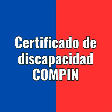 ᐈ Certificado De Discapacidad Compin Cómo Obtener La Credencial En Pocos Pasos 2024 ️