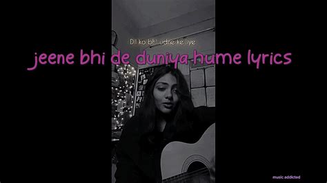 Jeene Bhi De Duniya Hume Lyrics Guitar Cover Arjit Singh Youtube