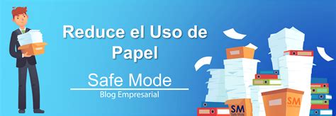 Como Reducir Uso De PAPEL En Las Empresas SAFE MODE