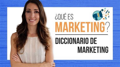 Qué es el marketing Diccionario de Marketing YouTube