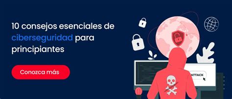 10 Consejos Esenciales De Ciberseguridad Para Principiantes