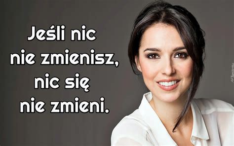 Je Li Nic Nie Zmienisz Nic Si Nie Zmieni