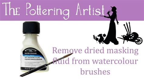 Masking Fluid - Remove old masking fluid from watercolour brushes # ...