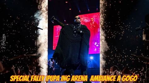 Specila Fally Ipupa Ing Arena Ambiance A Gogo Youtube