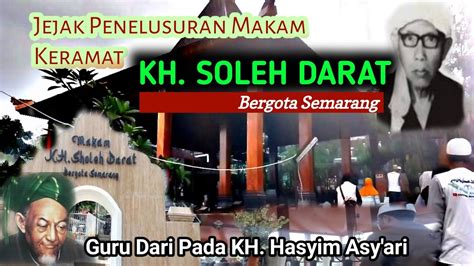 Makam Keramat Kh Soleh Darat Yang Terkenal Sebagai Guru Tokoh Para