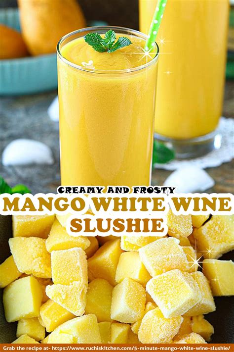 Mango White Wine Slushie 5 Minute Summer Fruit Slushie Ruchiskitchen