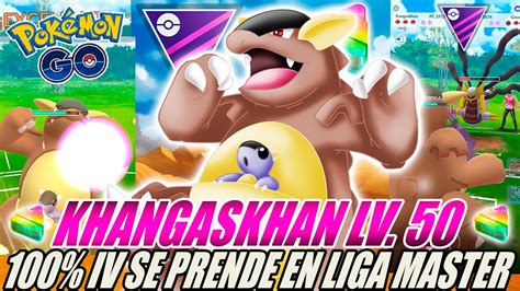 ¡kangaskhan Xl Nivel 50 100 Iv En Liga Master Go Battle League