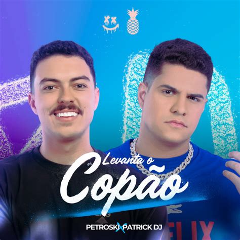 Levanta o Copão Single by Patrick DJ Spotify