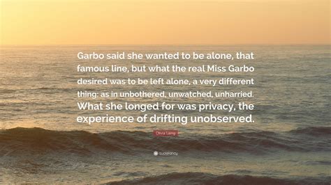 Olivia Laing Quote Garbo Said She Wanted To Be Alone That Famous