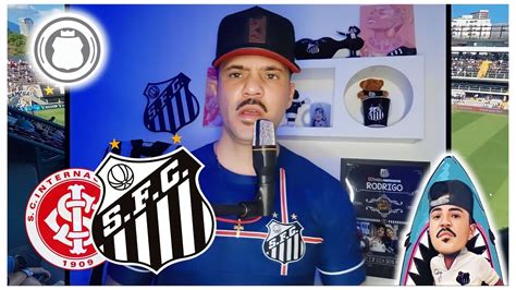 PRÉ JOGO Internacional x SANTOS YouTube