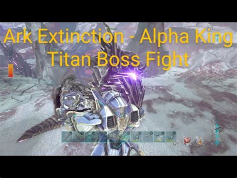 Ark Extinction Alpha King Titan Boss Fight Youtube