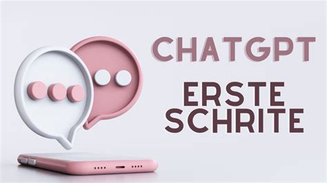 ChatGPT Erste Schritte