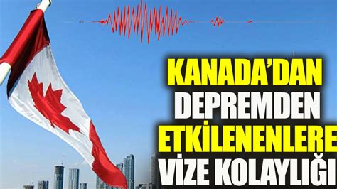 Kanada Depremlerden Etkilenenlere Vize Kolayl Sa Layacak