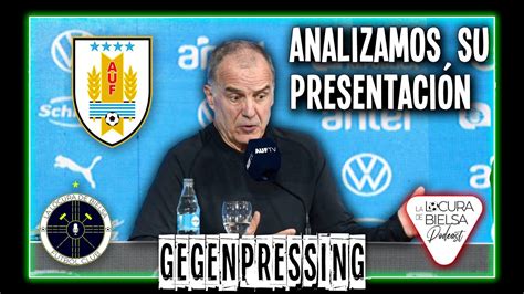 BIELSA Presentado Como SELECCIONADOR De URUGUAY Analizamos La Rueda