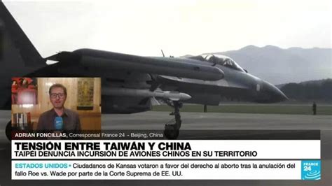 Informe Desde Beijing Taipéi Denuncia Incursión De Aviones Chinos En