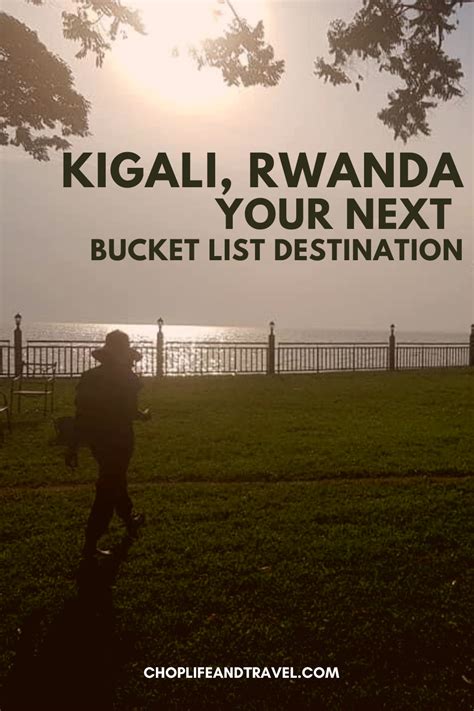 Reasons To Visit Kigali Rwanda Your Next Travel Destination Artofit