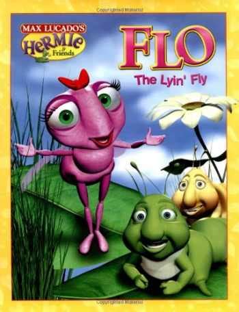 Sell, Buy or Rent Flo the Lyin' Fly (Max Lucado's Hermie & Friends) 9781400302864 1400302862 online