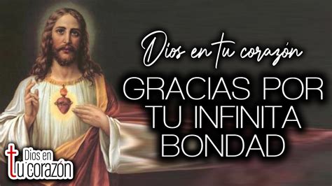 DIOS EN TU CORAZÓN GRACIAS POR TU INFINITA BONDAD YouTube