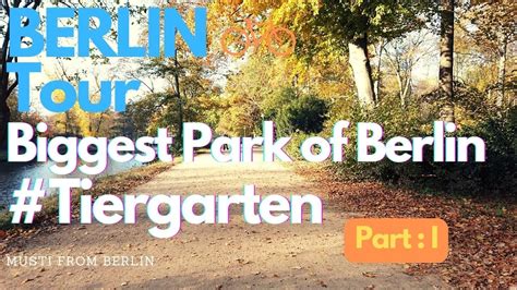 4k Berlin Tour Biggest Park Of Berlin Tiergarten Part 1 Relaxing