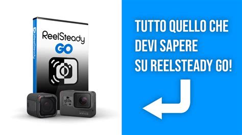 Tutto Quello Che Devi Sapere Su Reelsteady Go Youtube