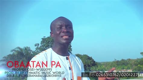 Obaatan Pa By Prosper Osei Wusu Pp Youtube