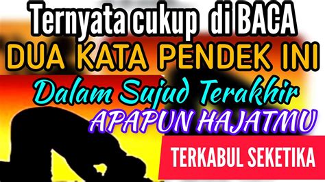 Dua Kata Pendek Ini Jika Di Baca Dalam Sujud Apapun Hajat Nya Terkabul Seketika‼️ Youtube