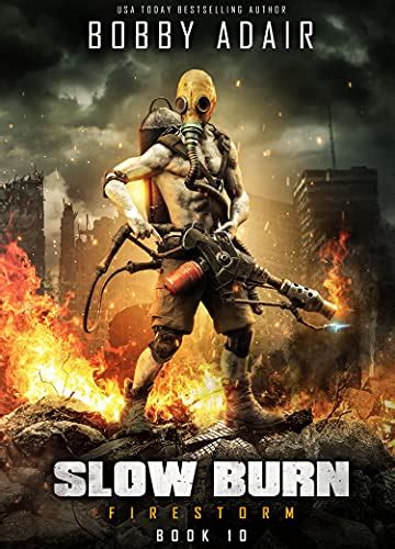 Slow Burn Firestorm Book 10 A New Slow Burn Apocalyptic Adventure