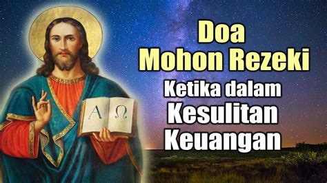 Doa Mohon Rezeki Ketika Dalam Kesulitan Keuangan Doa Katolik Doa