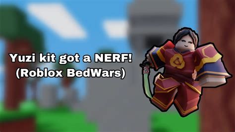 Yuzi Kit Got A Nerf Roblox Bedwars Youtube