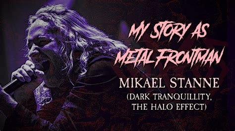 My Story As Metal Frontman Mikael Stanne Dark Tranquillity The